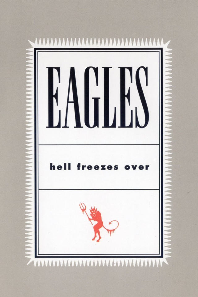 Eagles: Hell Freezes Over