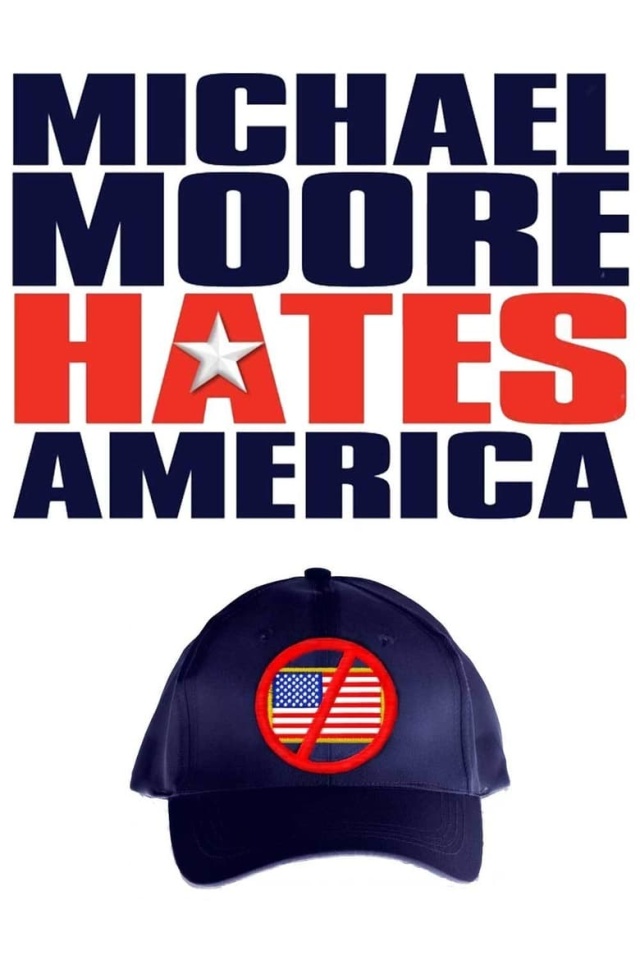Michael Moore Hates America