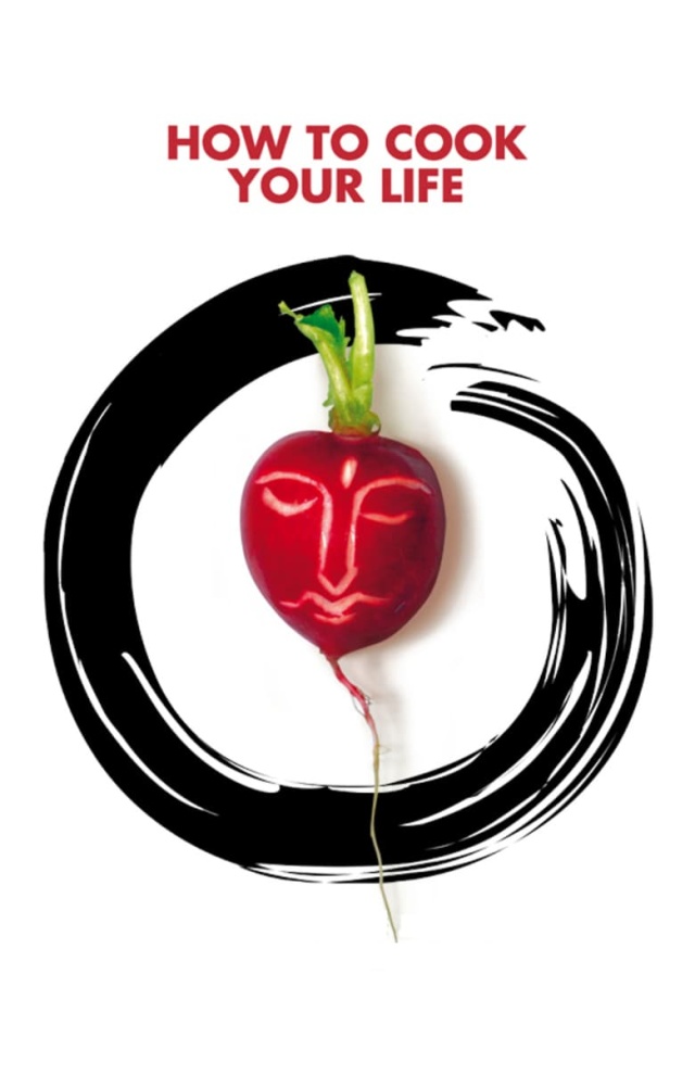 How to Cook Your Life