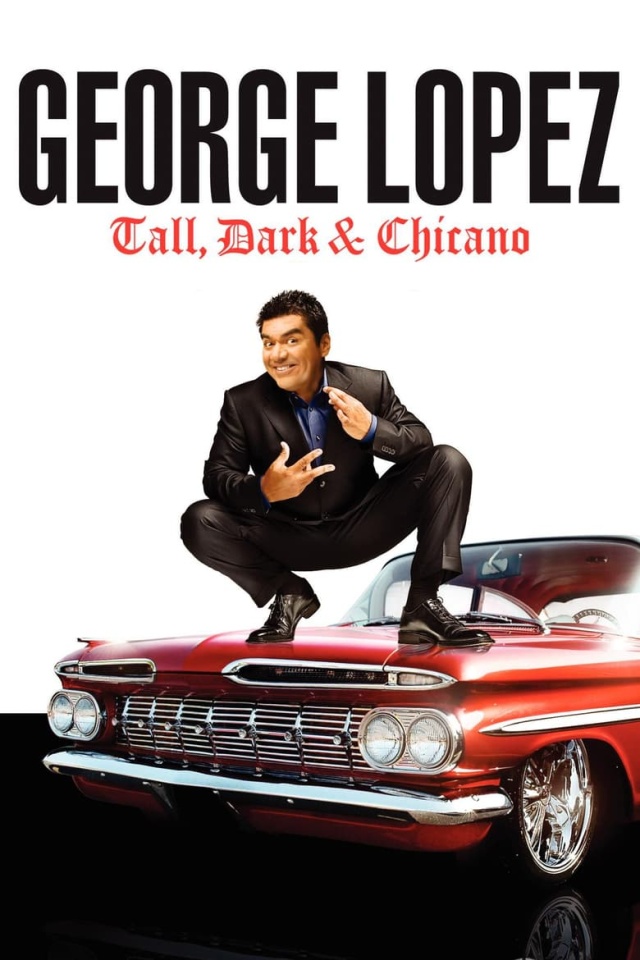 George Lopez: Tall, Dark & Chicano