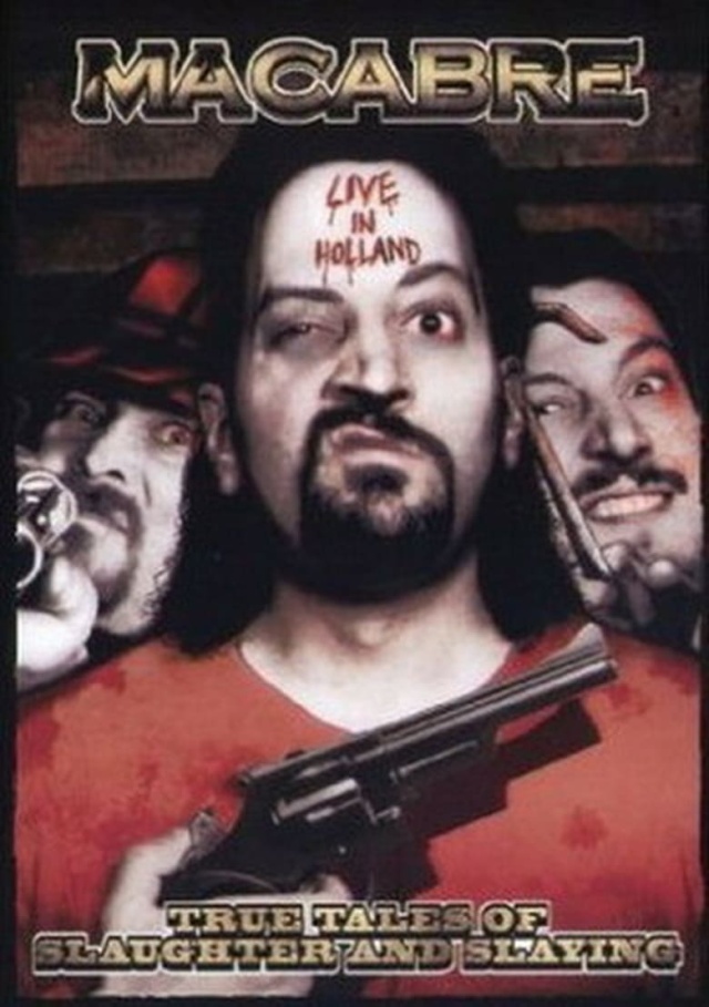 Macabre: Live in Holland 2005 - True Tales Of Slaughter & Slaying