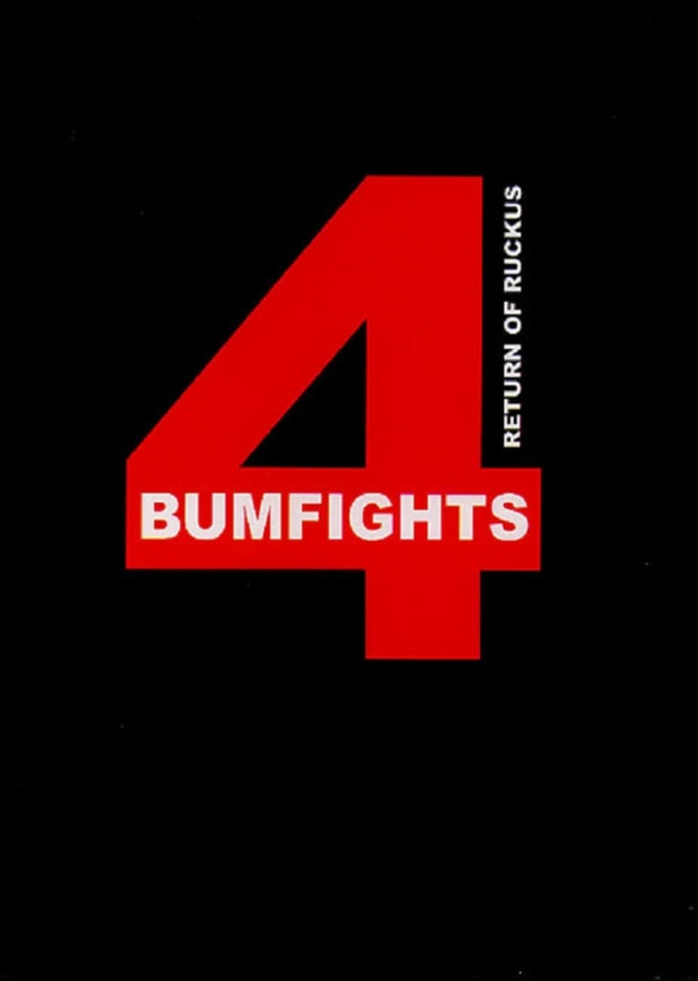 Bumfights 4: Return Of The Ruckus
