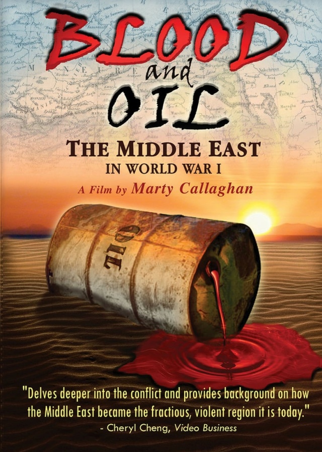 Blood and Oil: The Middle East in World War I