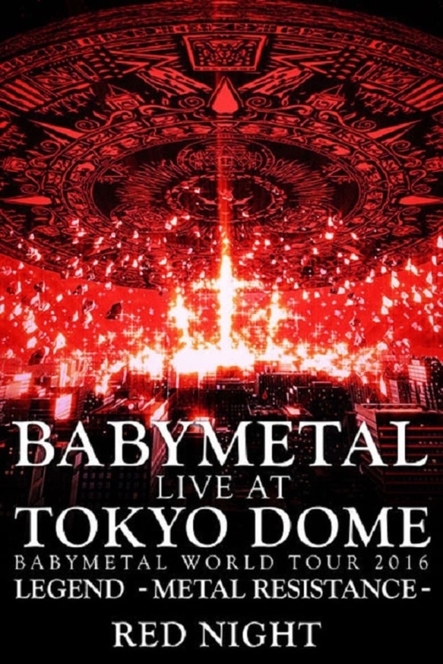 Babymetal - Live at Tokyo Dome: Red Night - World Tour 2016