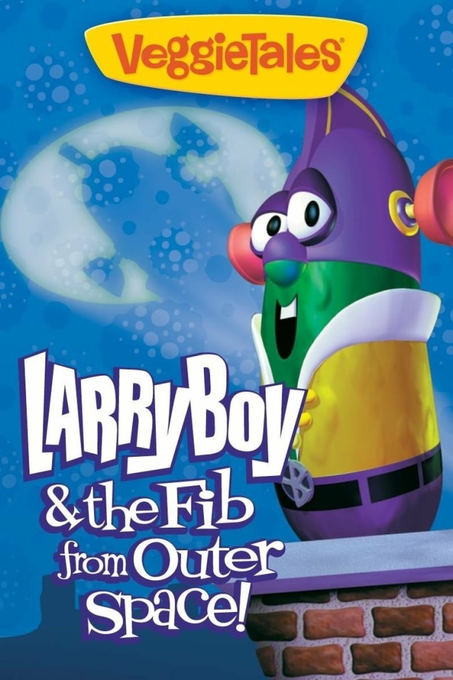 VeggieTales: Larry-Boy! And the Fib from Outer Space!