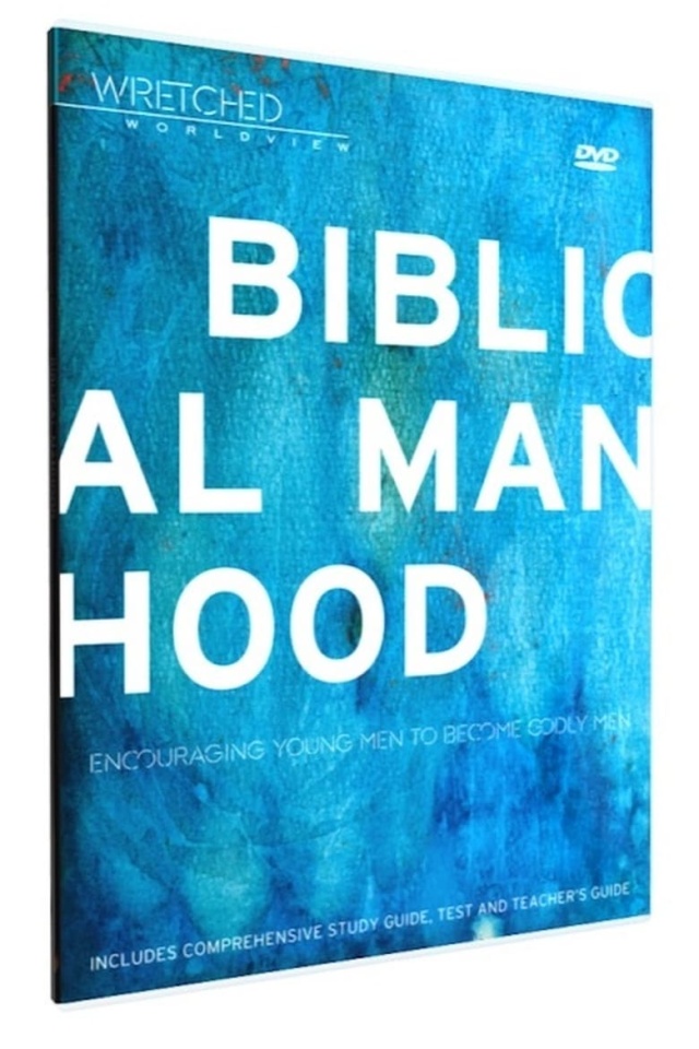 Wretched Worldview - Biblical Manhood