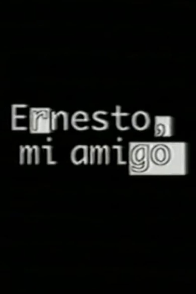 Ernesto, mi amigo