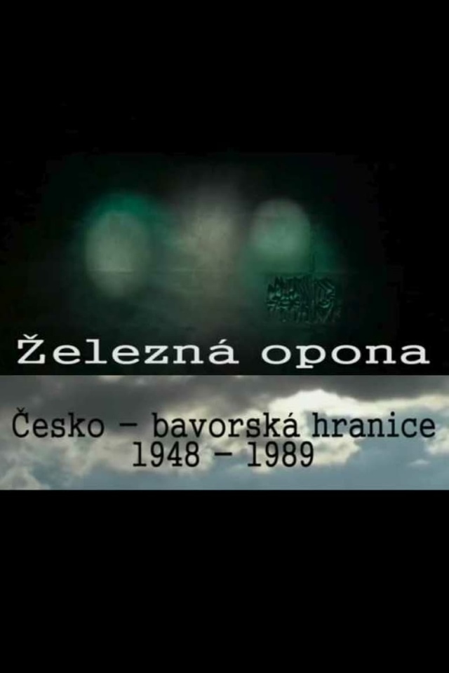 Železná opona - Česko-bavorská hranice 1948-1989