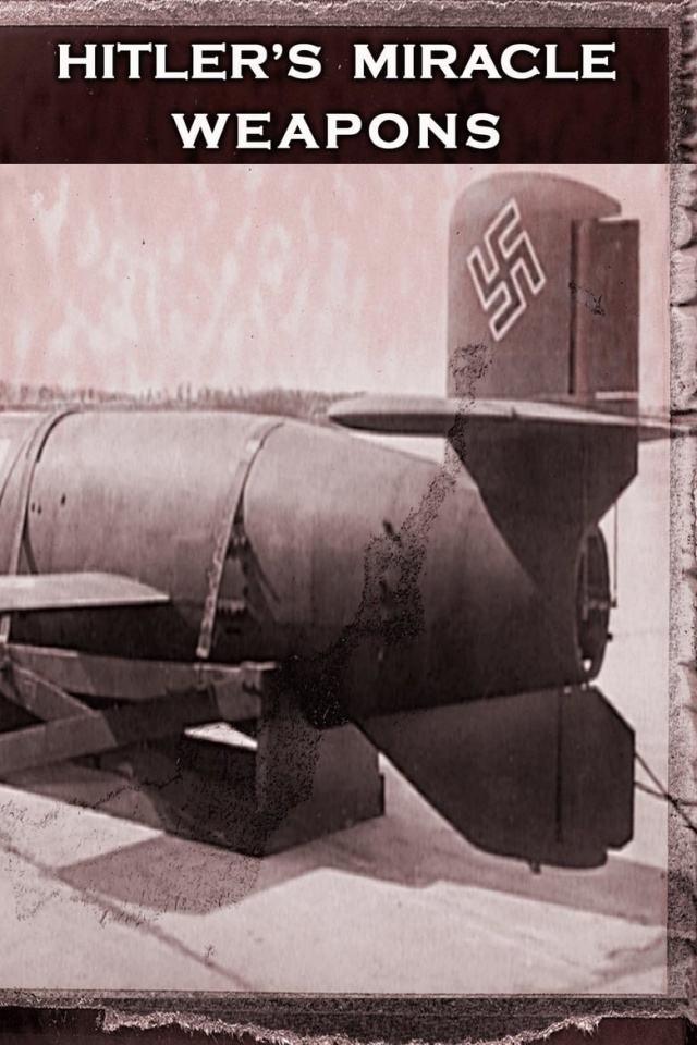 Hitler's Miracle Weapons