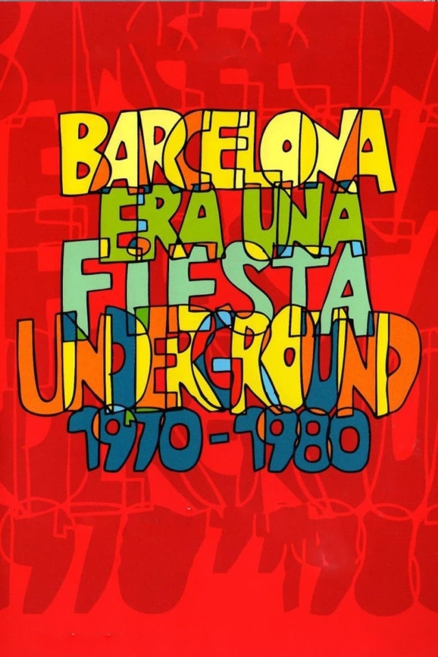 Barcelona era una fiesta (Underground 1970-1983)