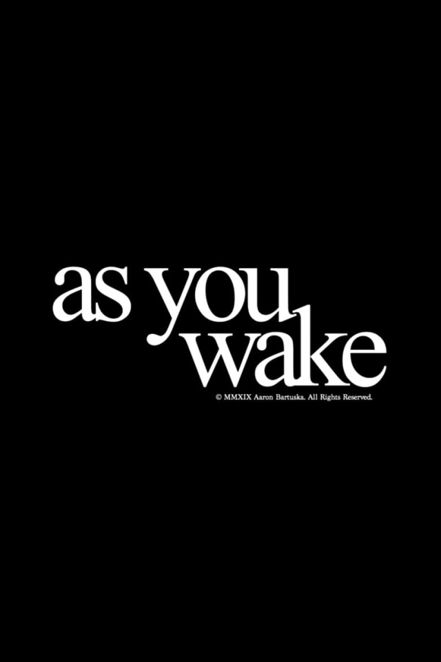 as you wake