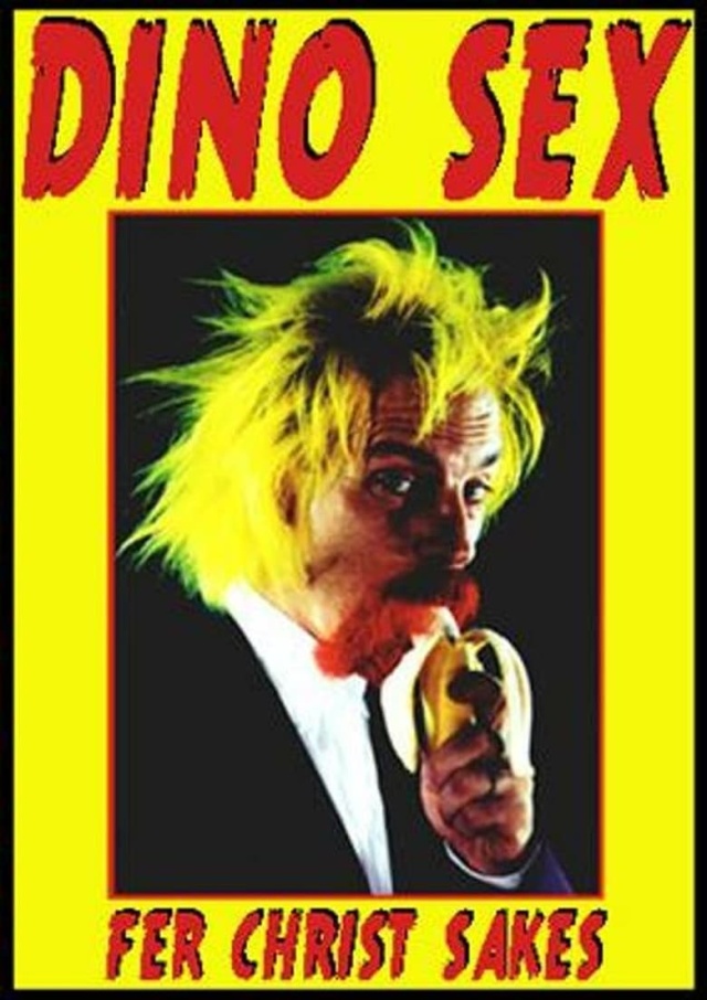 Dino Sex: Fer Christ Sakes