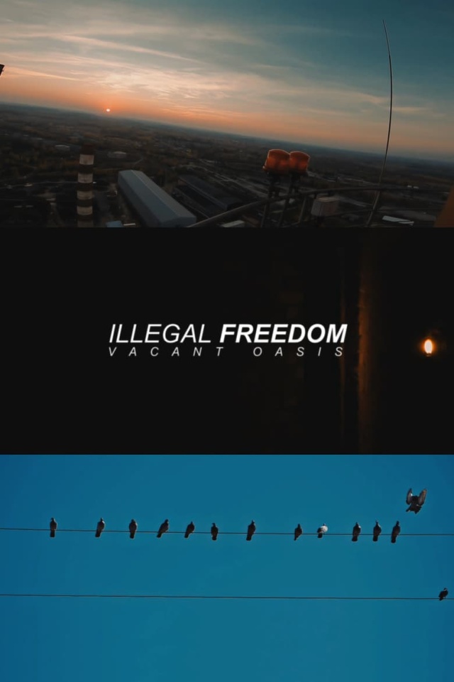 ILLEGAL FREEDOM: VACANT OASIS
