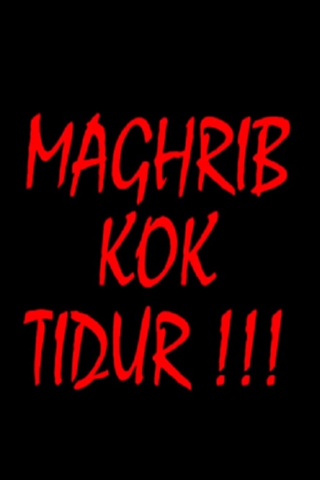 MAGHRIB KOK TIDUR !!!