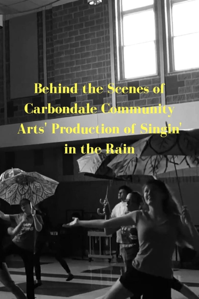 Behind the Scenes of Carbondale Community Arts' Production of Singin' in the Rain