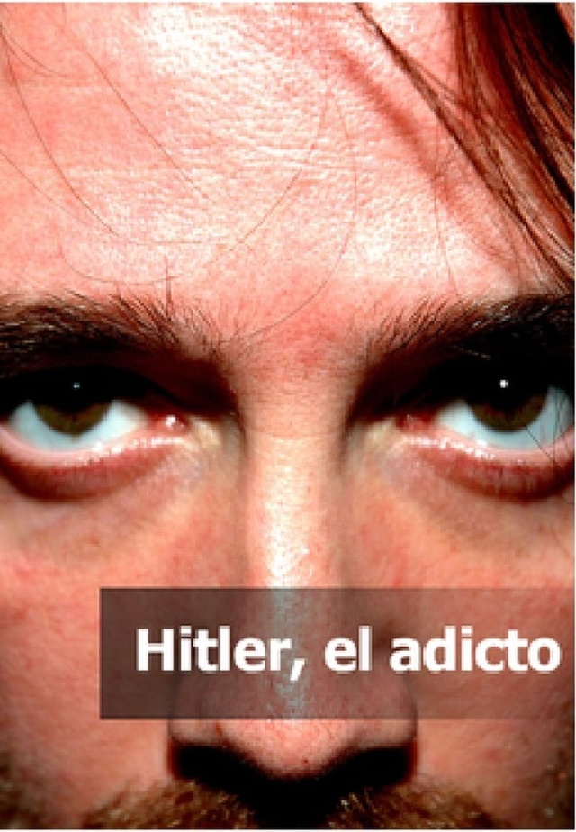 Hitler, El Adicto