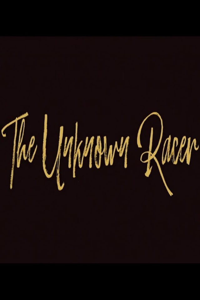 The Unknown Racer