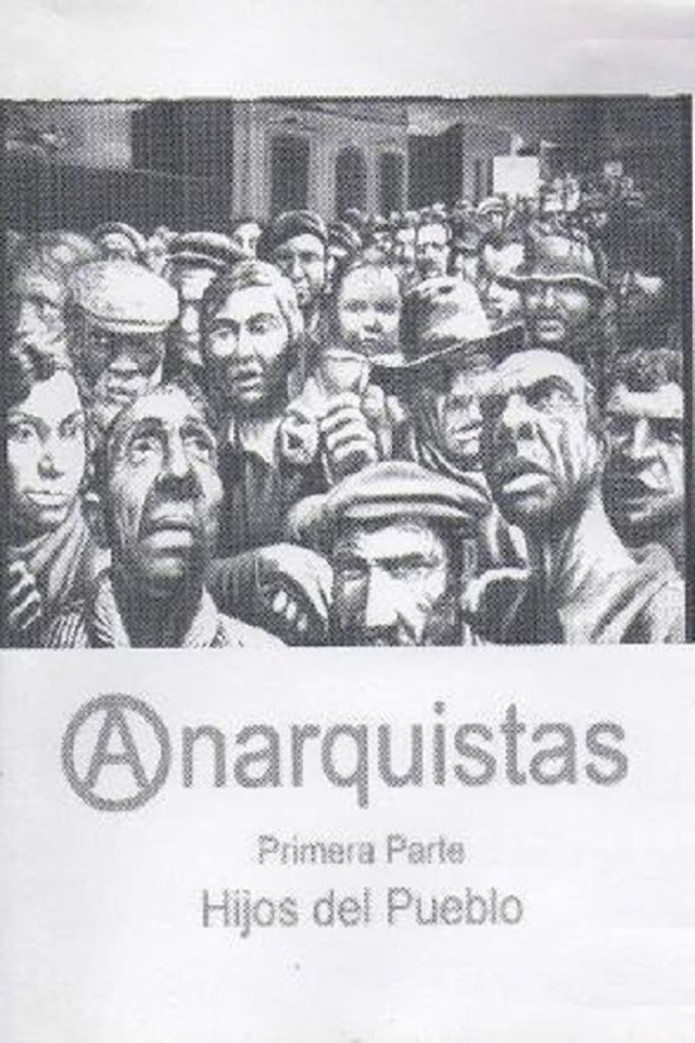 Anarquistas. Primera Parte. Hijos del Pueblo