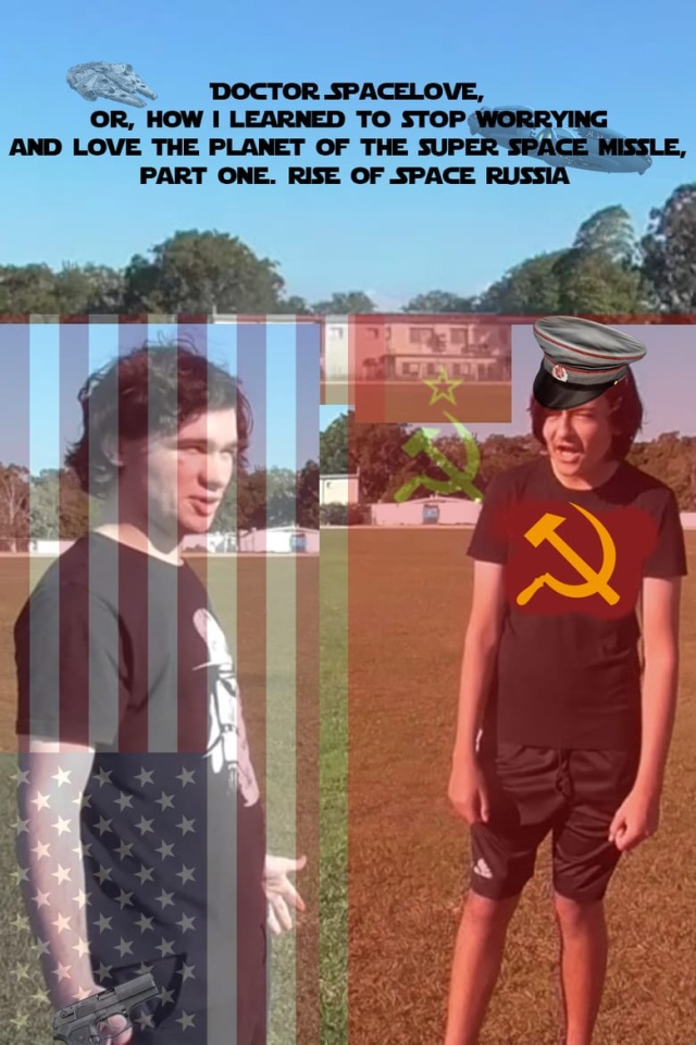 Doctor Spacelove, or, how I learned to stop worrying and love the planet of the super space missle, part one. Rise of Space Russia