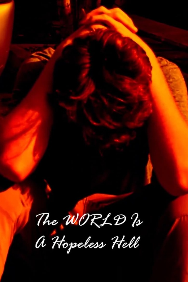 The World Is A Hopeless Hell