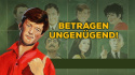 Betragen ungenügend!