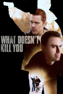 What Doesn\'t Kill You