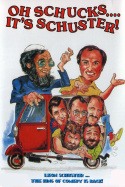 Oh Schucks.... It\'s Schuster!