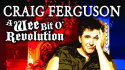 Craig Ferguson: A Wee Bit o\' Revolution