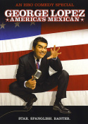 George Lopez: America\'s Mexican