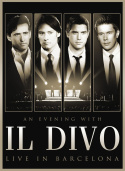 An Evening with \'Il Divo\': Live in Barcelona