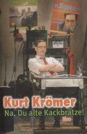 Kurt Krömer - Na du alte Kackbratze