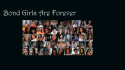 Bond Girls Are Forever
