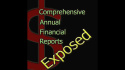 Comprehensive Annual Financial Reports Exposed