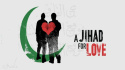 A Jihad for Love
