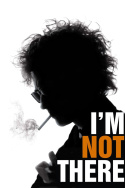 I\'m Not There.