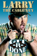 Larry the Cable Guy: Git-R-Done