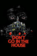 Don\'t Go in the House