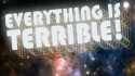 Everything Is Terrible! The Movie