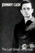 Johnny Cash: The Last Great American