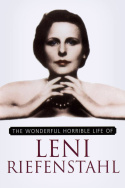 The Wonderful, Horrible Life of Leni Riefenstahl