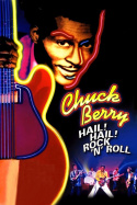 Chuck Berry: Hail! Hail! Rock \'n\' Roll