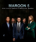 Maroon 5: Live From Le Cabaret De Montreal