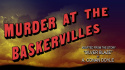 Murder at the Baskervilles