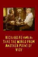 Richard Feynman: Take the World From Another Point of View