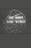 The Ham\'s Wide World