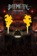 Batmetal Returns
