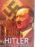 Hitler, la folie d\'un homme