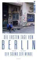 Geschichte treffen: BERLIN ’90 – DER SOUND DER WENDE