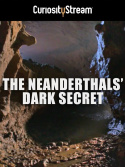 The Neanderthals’ Dark Secret