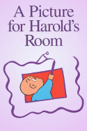 A Picture For Harold\'s Room